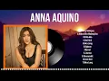 The best of  Anna Aquino full album 2024 ~ Top Artists To Listen 2024
