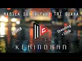 Download Lagu KERINDUAN - Cover NABILA SUAKA Feat TRI SUAKA ( Lirik )