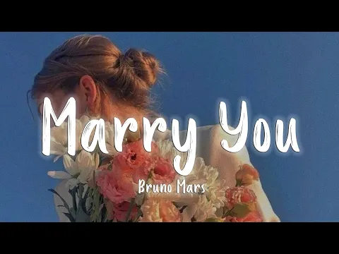 Download MP3 [Vietsub/Lyrics] Marry You - Bruno Mars