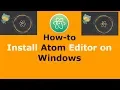 How to Install Atom Editor on Windows 7
