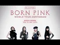Download Lagu BLACKPINK FULL CONCERT ZIGGO DOME 2022 AMSTERDAM