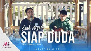 Download SIAP DUDA | COVER BY AIKO (TARLING AKUSTIK) MP3