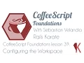 CoffeeScript Foundations - configuring the workspace