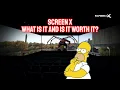 What is Screen X and is it worth it