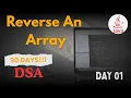 Reverse an array Problem Java DSA Series 90 Days Challenge