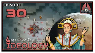CohhCarnage Plays RimWorld (Ideology Expansion) - Episode 30