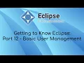 Getting to Know Eclipse Part 12 - Basic User Management