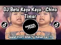 Lagu DJ BETA KAYA KAYA MARI ETE MARIO • CHINA TIMUR REMIX VIRAL TIKTOK 2026 YANG KALIAN CARI DARI TIKTOK 