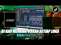 Download Lagu DJ KAU MENGHAPUSKAN SETIAP LUKA || VIRAL TIKTOK SOUND ANBOY