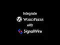 Integrating WordPress with Signalwire API - Send SMS Message When New Post is Added to Blog