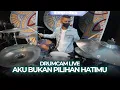Lagu Drum Cam Live : Aku Bukan Pilihan Hatimu