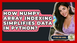 How NumPy Array Indexing Simplifies Data In Python - Python Code School
