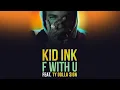 Kid ink ft Ty dollar $ign - F with you
