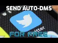 How to Send Auto DMs on Twitter for FREE