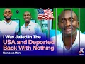 Lagu I WAS JAILED IN USA AND DEPORTED BACK HOME WITH NOTHING KIAMA WA MARU