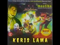 Lagu Telemovie : Keris Lama (Mohamed Rajoli Mohamed Zain, Mohd Latiff Zami (M. Hitler Zami)