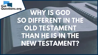 Why Is God So Different In The Old Testament Than He Is In The New Testament GotQuestions Org 