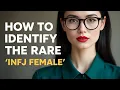 15 Ways to Spot an Extremely Rare INFJ Female - The RAREST Of All Women