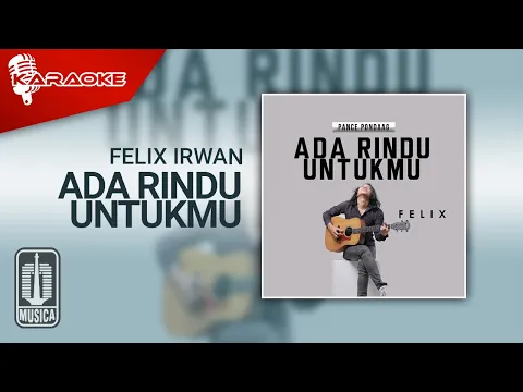 Download MP3 Felix Irwan - Ada Rindu Untukmu (Karaoke Video)