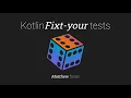 KotlinFixt-your tests