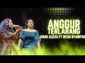 Lagu ANGGUR TERLARANG - INTAN SYARIFAH FT RARA ALEXA |  Mardatila Group