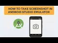 How to Take A Screenshot in Android Studio Emulator 2025 Tutorial