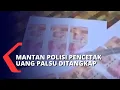 Download Lagu Mantan Polisi Cetak Uang Palsu Untuk Berjudi