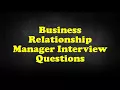 Business Relationship Manager Interview Questions