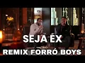 Download Lagu SEJA EX (REMIX FORRÓ BOYS) - HENRIQUE E JULIANO (DJ MATHEUS)