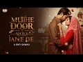 Lagu Mujhe Door Na Tu Jaane De-((RJ Jhankar ))-By Rubab™