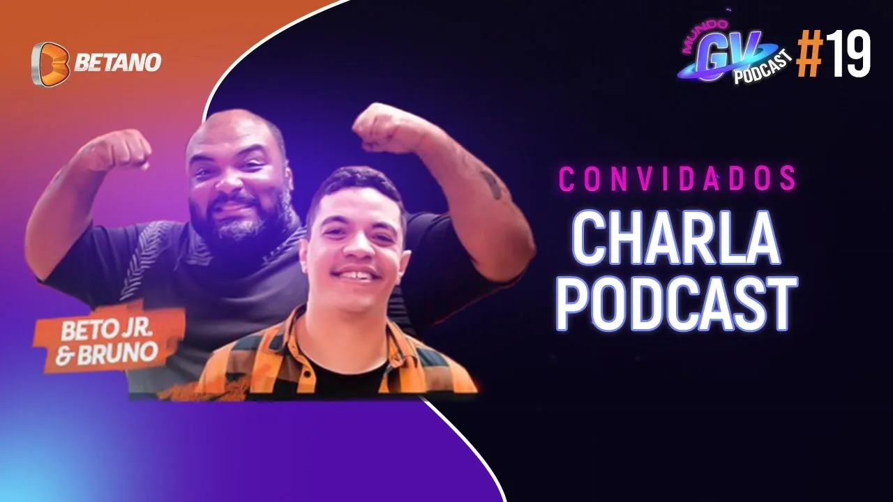 MUNDO GV PODCAST - EPISÓDIO #19 CHARLA PODCAST
