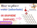 How to Place a Water Molecule on Graphene Using VESTA - A Step-by-Step Tutorial