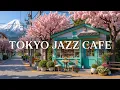Download Lagu Tokyo Jazz Café Ambience ☕ Calm Morning Bossa Nova \u0026 Spring Jazz to Start Your Day