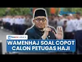 Lagu Wamenhaj Dahnil Ungkap Alasan di Balik Pencopotan Calon Petugas Haji 2026, Singgung Pecah Kekompakan