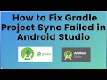 How to Fix Gradle Project Sync Failed in Android Studio