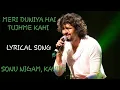 Download Lagu Meri Duniya hai tujh mein_Lyrical Song _Vastav_Sonu Nigam_Kavita