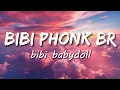 Download Lagu Bibi Babydoll — BIBI PHONK BR. Letra Lyrics