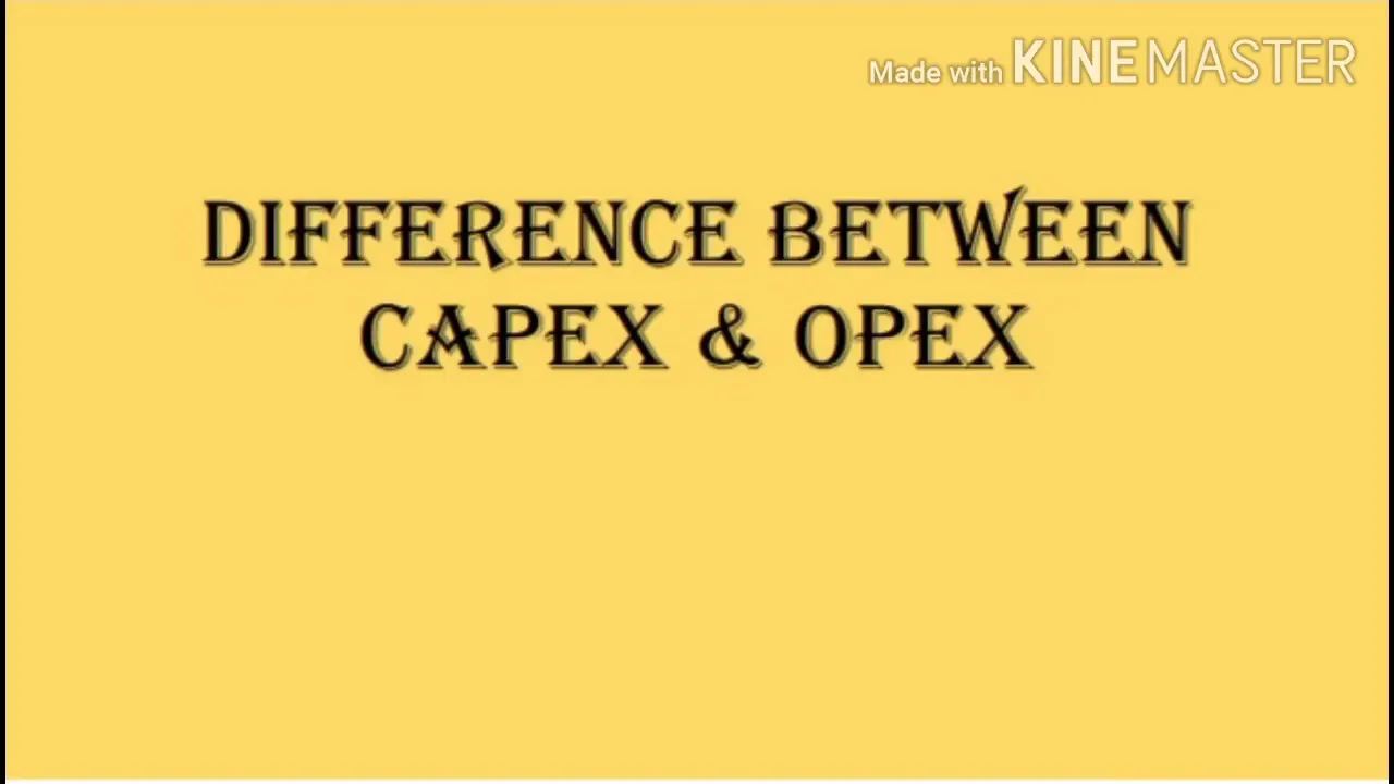 Difference between Capex and Opex Models | Capital and Operating Expenditure