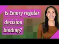 Is Emory regular decision binding
