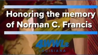 Honoring the memory of Norman C Francis