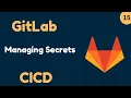GitLab Beginner Tutorial 15 Secrets Management in GitLab