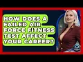 How Does A Failed Air Force Fitness Test Affect Your Career - Sky Command Brotherhood