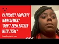 There is no way to contact them Pathlight Property Management Reviews