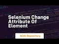 selenium change attribute of element
