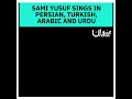 Sami Yusuf sings in Persian Turkish Arabic and Urdu amazing