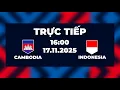 🔴 Cambodia vs Indonesia | Đại Chiến Mãn Nhãn