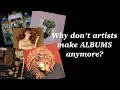 Why Don t Artists Release ALBUMS Anymore The Anatomy of Album Cycles