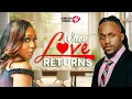 Download Lagu WHEN LOVE RETURNS - Nigerian Movies 2025 Latest Full Movies