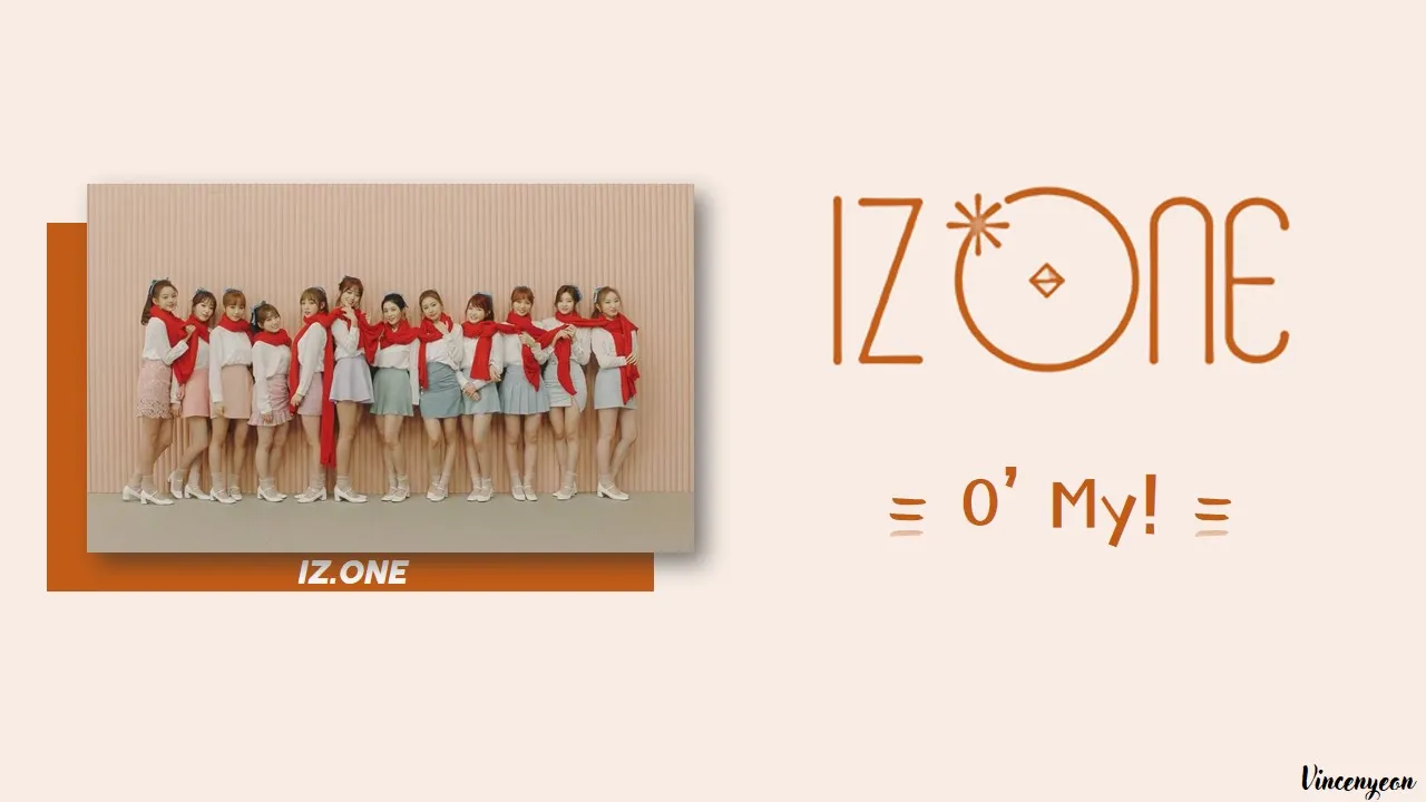 IZ*ONE (아이즈원) - O' My (Easy Lyrics)