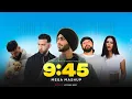 Lagu 9:45 - Prabh ft. Diljit Dosanjh | Mega Mashup | Afterhour Music | Punjabi Mashups 2024